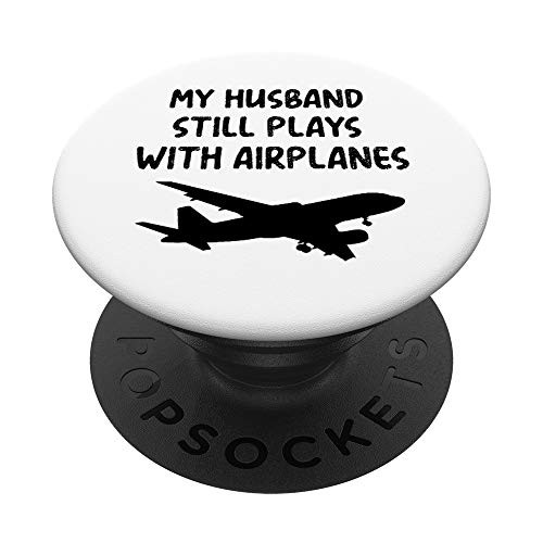My Husband Still Plays With Airplanes - Funny Pilot Gift PopSockets Grip and Stand for Phones and Tablets