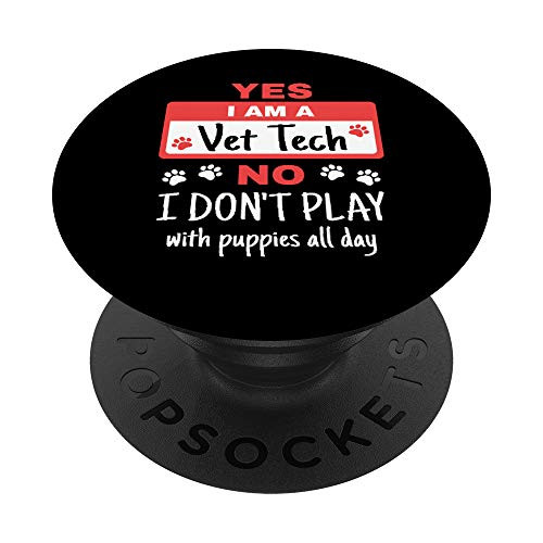 Vet Tech Veterinary Technician Funny Play with Puppies Quote PopSockets Grip and Stand for Phones and Tablets Vet Tech Veterinary Technician Funny Play with Puppies Quote PopSockets Grip and Stand for Phones and Tablets