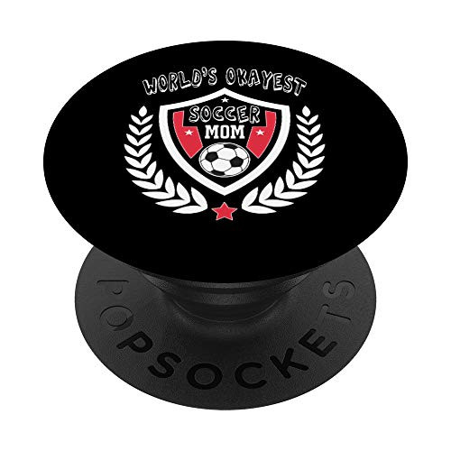 Worlds Okayest Soccer Mom Family Sports Game PopSockets Grip and Stand for Phones and Tablets