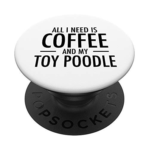 Coffee and Toy Poodle Mom Poodles Gifts for Poodle Dad Dog PopSockets Grip and Stand for Phones and Tablets