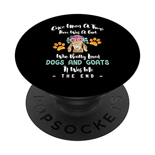 Once Upon A Time There Was A Girl Love Dogs   Goats Gift PopSockets PopGrip Swappable Grip for Phones   Tablets