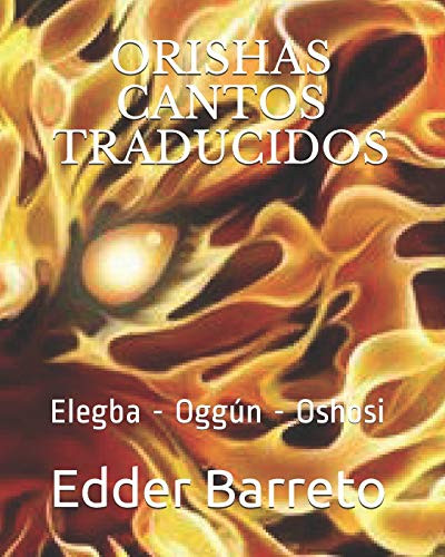 Orishas - Cantos Traducidos Elegba - OggUn - Oshosi Tri-Pack Orishas Spanish Edition