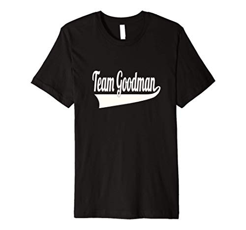 Team Goodman Baseball Style Design Premium T-Shirt Team Goodman Baseball Style Design Premium T-Shirt