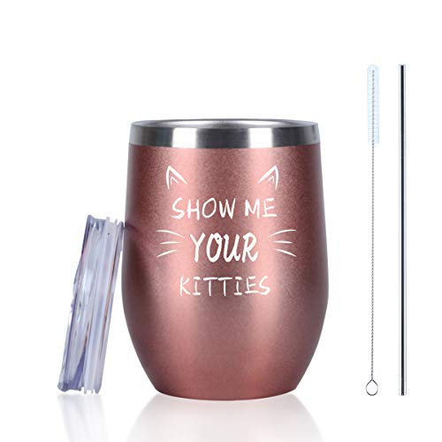 Show Me Your Kitties Wine Tumbler Birthday Christmas Gifts for Cat lovers Friends Coworkers Sisters Mom Wife Women 12 Oz Insulated Stainless Steel Wine Tumbler with Lid and Straw Rose Gold