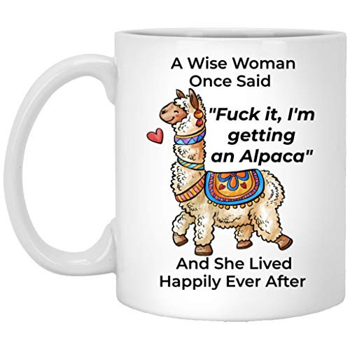 Funny Alpaca Mug For Women A Wise Woman Once Said And She Lived Happily Ever After Mug Funny Alpaca Mug For Women A Wise Woman Once Said And She Lived Happily Ever After Mug