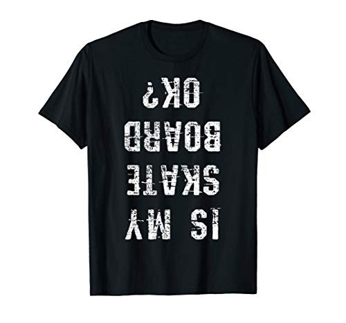 Skateboarder Gift Skateboard Skater Gift T-Shirt Skateboarder Gift Skateboard Skater Gift T-Shirt