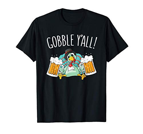 Gobble Yall Shirt Men Women Funny Turkey Beer Thanksgiving T-Shirt Gobble Yall Shirt Men Women Funny Turkey Beer Thanksgiving T-Shirt