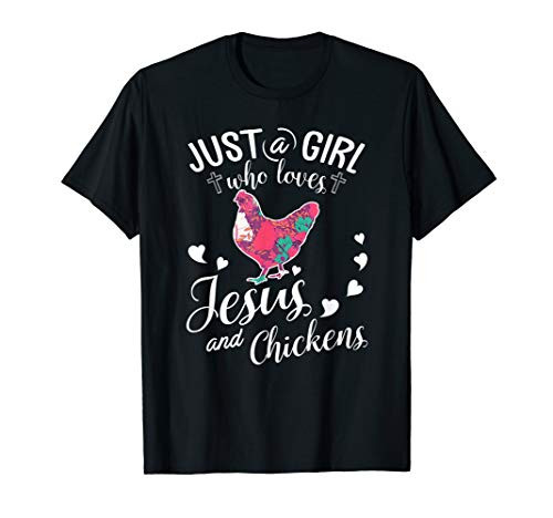 Just A Girl Who Loves Jesus And Chickens Farmer Lover T-Shirt