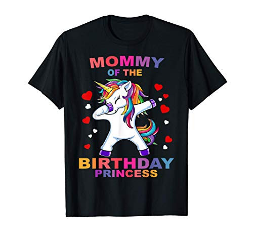 Mommy Of The Birthday Princess Unicorn Girl T-Shirt Mommy Of The Birthday Princess Unicorn Girl T-Shirt