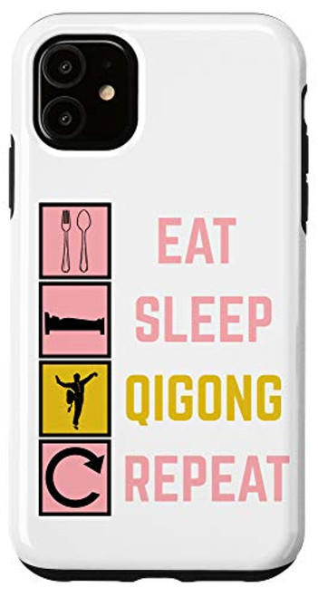 iPhone 11 Eat Sleep Qi-Gong Repeat Funny Qigong Case iPhone 11 Eat Sleep Qi-Gong Repeat Funny Qigong Case