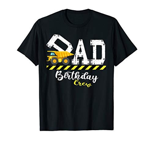 B-Day Party Dad Birthday Crew Construction Birthday Party T-Shirt B-Day Party Dad Birthday Crew Construction Birthday Party T-Shirt