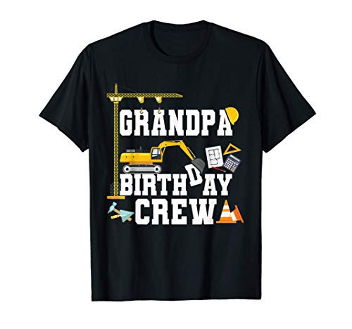 Grandpa Birthday Crew Shirt Gift Construction Birthday Party T-Shirt Grandpa Birthday Crew Shirt Gift Construction Birthday Party T-Shirt