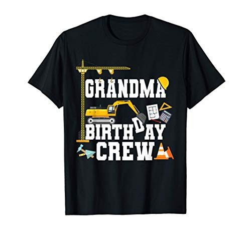 Grandma Birthday Crew Shirt Gift Construction Birthday Party T-Shirt