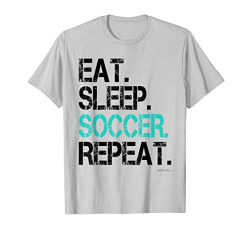 Eat Sleep Soccer Repeat T-Shirt - Funny Soccer Gift Shirt Eat Sleep Soccer Repeat T-Shirt - Funny Soccer Gift Shirt