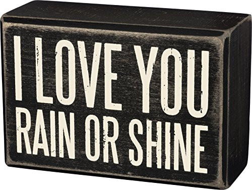 I Love You Rain or Shine Box Sign 4 inches by 2 inches by 1 inch Primitive by Kathy