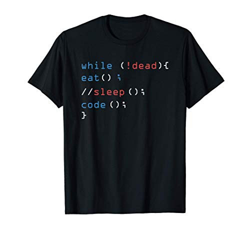While Not Dead Eat Sleep Code Tech Hack Science Programming T-Shirt