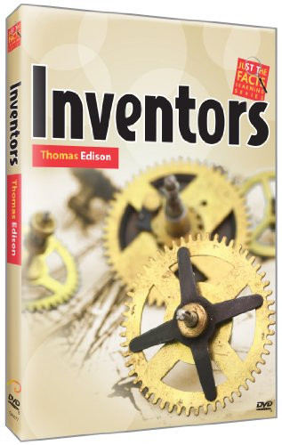 Just the Facts Inventors Thomas Edison