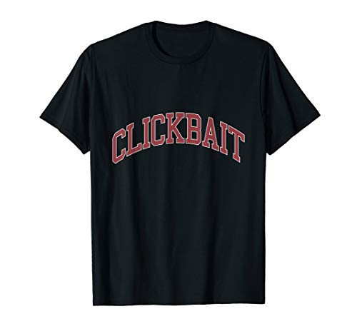 Clickbait Viral Design - Clickbait Trending Brand Meme Gift T-Shirt