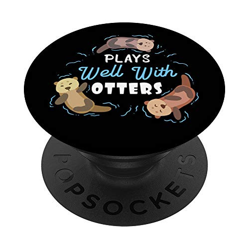 Plays Well With Otters Funny Cute Others Pun PopSockets Grip and Stand for Phones and Tablets