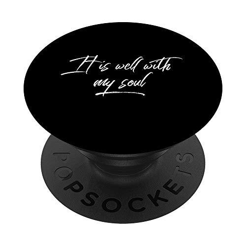 It is Well with My Soul Christian Faith Quote PopSockets PopGrip Swappable Grip for Phones Tablets It is Well with My Soul Christian Faith Quote PopSockets PopGrip Swappable Grip for Phones Tablets