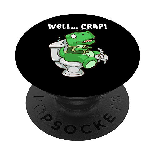 Funny Well Crap T-Rex Gift Cute Love Dinosaur Men Women Boys PopSockets Grip and Stand for Phones and Tablets