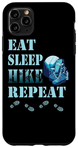 iPhone 11 Pro Max Eat Sleep Hike Repeat Hiker Gift Funny Hiking Case