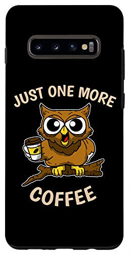 Galaxy S10 One More Coffee Grumpy Coffee Cup Owl Case