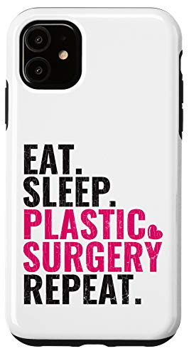 iPhone 11 Eat Sleep Plastic Surgery Repeat Plastic Surgeon Gift Case