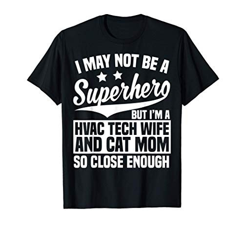 Hvac Tech Wife And Cat Mom Merch - Top Gifts For Hvac Techs T-Shirt