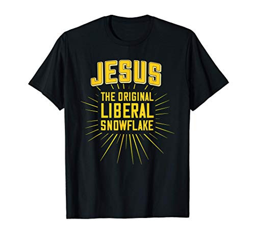 Jesus Original Liberal Snowflake Gift for Liberal Christians T-Shirt