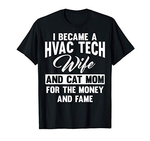 Hvac Tech Wife And Cat Mom Merch - Cute Gifts For Hvac Techs T-Shirt