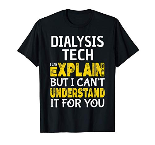 Funny Dialysis Tech Gift Appreciation T-Shirt