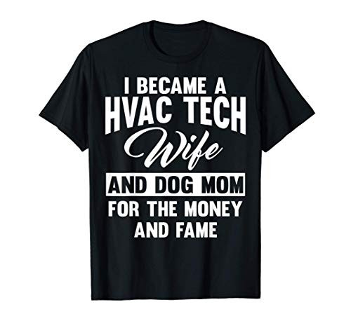 Hvac Tech Wife And Dog Mom Merch - Cute Gifts For Hvac Techs T-Shirt