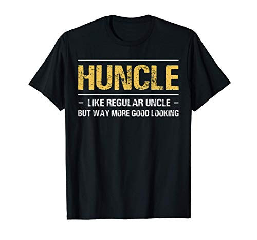 Huncle Like Regular Uncle Way More Good Looking T-Shirt