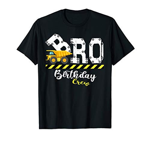 Brother B-Day Bro Birthday Crew Construction Birthday Party T-Shirt Brother B-Day Bro Birthday Crew Construction Birthday Party T-Shirt