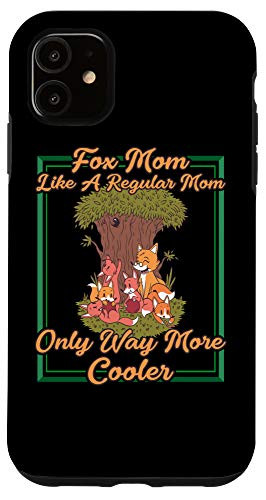 iPhone 11 Fox Mom Like A Regular Mom Only Way More Cooler Gift Red Fox Case