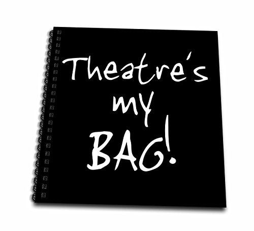 3D Rose Theater is My Bag_ Fun Drama Club Job Love Gift Black and White Text Drawing Book