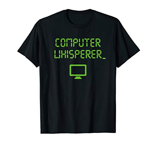Computer Whisperer Shirt Tech Support Nerds Geeks Funny IT T-Shirt