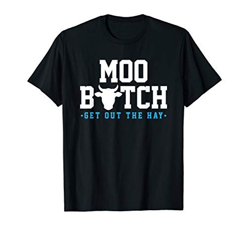 Moo Bitch Get Out The Hay Funny Cow Pun Rap Hip Hop Gift T-Shirt