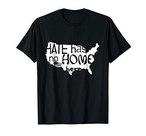 Hate Has No Home Here Anti-Racism T-shirt