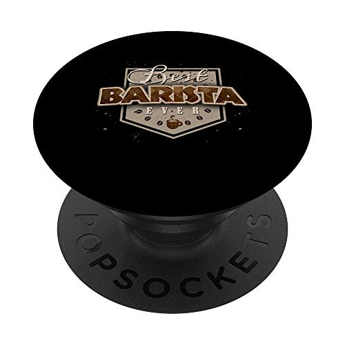 Best Barista Ever Funny Cup Of Coffee Lover Gift PopSockets PopGrip Swappable Grip for Phones Tablets Best Barista Ever Funny Cup Of Coffee Lover Gift PopSockets PopGrip Swappable Grip for Phones Tablets