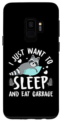 Galaxy S9 I Just Want To Sleep And Eat Garbage - Trash Panda Raccoon Case