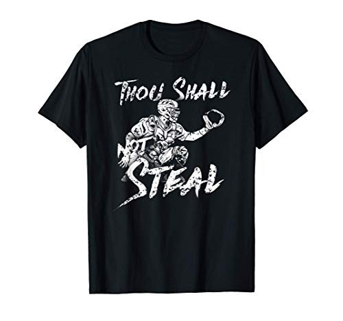 Thou Shall Not Steal Funny Softball Baseball Catcher T-Shirt