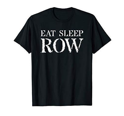 Rowing T Shirt College Team Crew Gift Eat Sleep Row T-Shirt