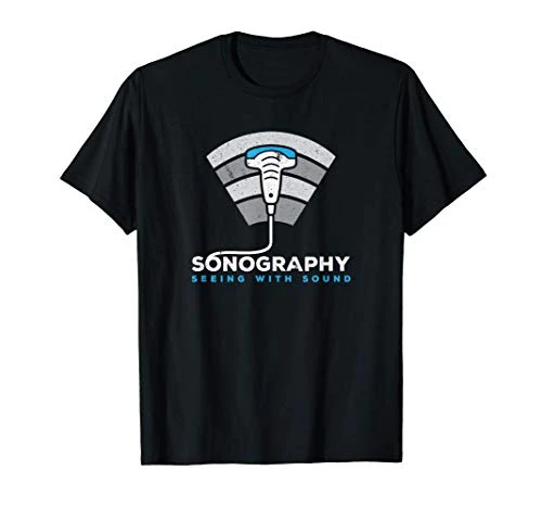 Sonography Seeing With Sound Ultrasound for Sonographer Tech T-Shirt