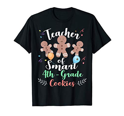 Xmas Teacher Of Smart Cookies 4th Grade Teacher Christmas T-Shirt