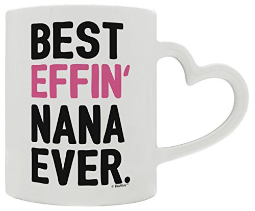 Nana Gifts Grandma Best Effin Nana Ever Grandma Coffee Mug Grandma Coffee Cup Grandma Heart Handle Gift Coffee Mug Tea Cup White Nana Gifts Grandma Best Effin Nana Ever Grandma Coffee Mug Grandma Coffee Cup Grandma Heart Handle Gift Coffee Mug Tea Cup White