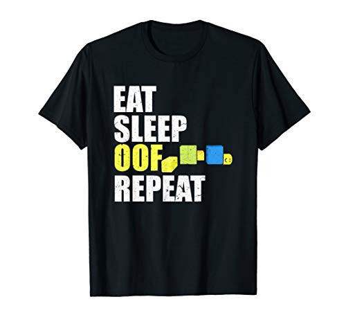Eat Sleep Oof Repeat Gamers Meme T-Shirt Eat Sleep Oof Repeat Gamers Meme T-Shirt