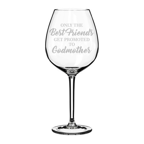 Wine Glass Goblet The Best Friends Get Promoted To Godmother 20 oz Jumbo Wine Glass Goblet The Best Friends Get Promoted To Godmother 20 oz Jumbo