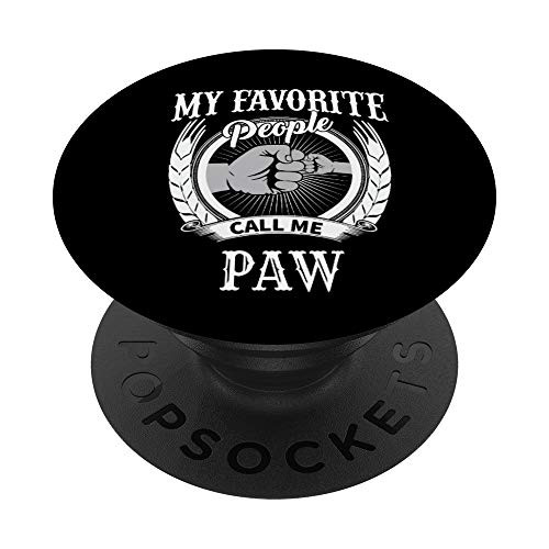 My Favorite People Call Me Paw Grandpa PopSockets PopGrip Swappable Grip for Phones   Tablets